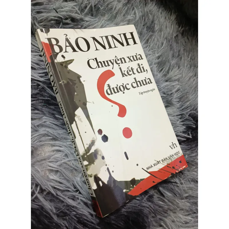 Chuyện xưa kết đi được chưa (Bảo Ninh) 758928