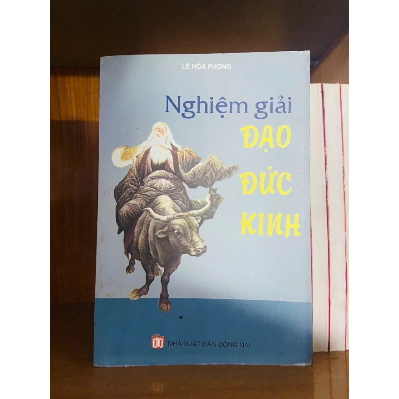 Nghiệm giải Đạo Đức Kinh / Lê Hòa Phong LỊCH SỬ - CHÍNH TRỊ - TRIẾT HỌC VAVO1301 909899