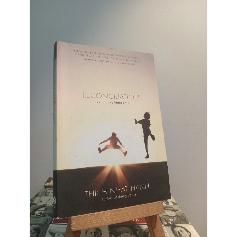 Reconciliation: Healing the inner child - Thich Nhat Hanh 451085