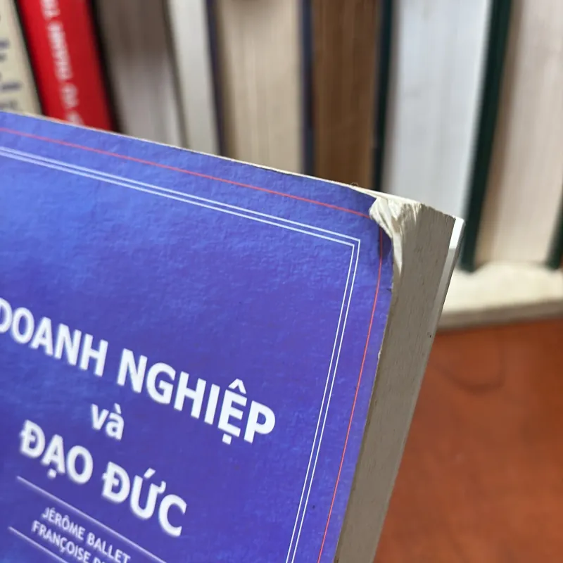 II Sách Tư Duy: Doanh Nghiệp Và Đạo Đức - JÉRÔME BALLET, FRANCOISE DE BRY - 2005 782265