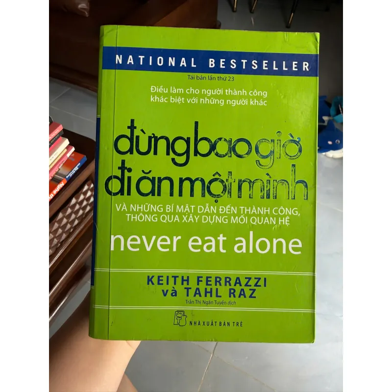 Đừng Bao Giờ Đi Ăn Một Mình (Never Eat Alone) – Keith Ferrazzi- K3 1003393