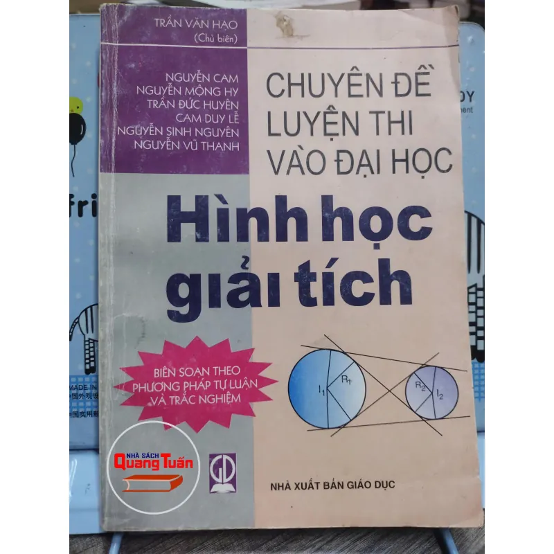 Tên Sách:Chuyên đề luyện thi vào Đại học Hình học giải tích (A2) Tác giả: Trần Văn Hạo 606015