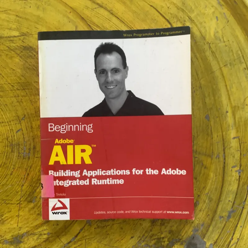 BEGINNING ADOBE AIRtm Building Applications for the Adobe Integrated Runtime  1004302