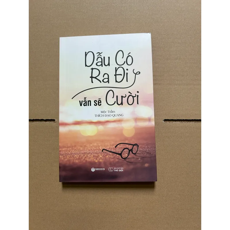 Dẫu có ra đi vẫn sẽ cười - Mộc Trầm Tích Đạo Quang 708787