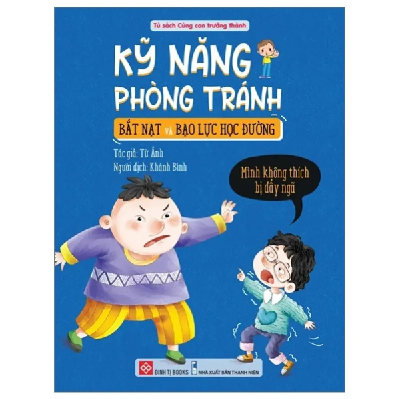 Kỹ Năng Phòng Tránh Bắt Nạt Và Bạo Lực Học Đường - Mình Không Thích Bị Đẩy Ngã - Từ Ảnh 403143