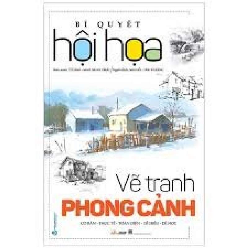 Bí quyết hội họa - Vẽ tranh phong cảnh mới 100% HCM.PO Từ Hảo - Mao Ngạn Trực 180624