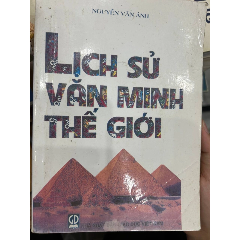 Lịch Sử Văn Minh Thế Giới - Nguyễn Văn Ánh - Nguyễn Văn Ánh 994983