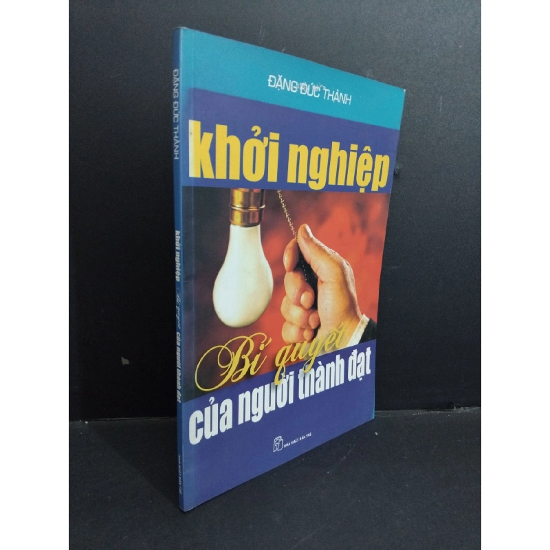 Khởi nghiệp bí quyết của người thành đạt mới 90% bẩn bìa, ố nhẹ 2008 HCM2811 Đặng Đức Thành MARKETING KINH DOANH 918049