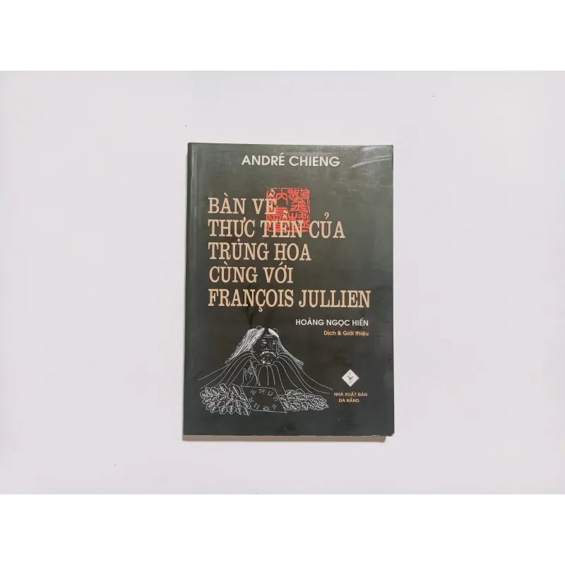 Bàn Về Thực Tiễn Của Trung Hoa Cùng Với Francoise Jullien - André Chieng 785209
