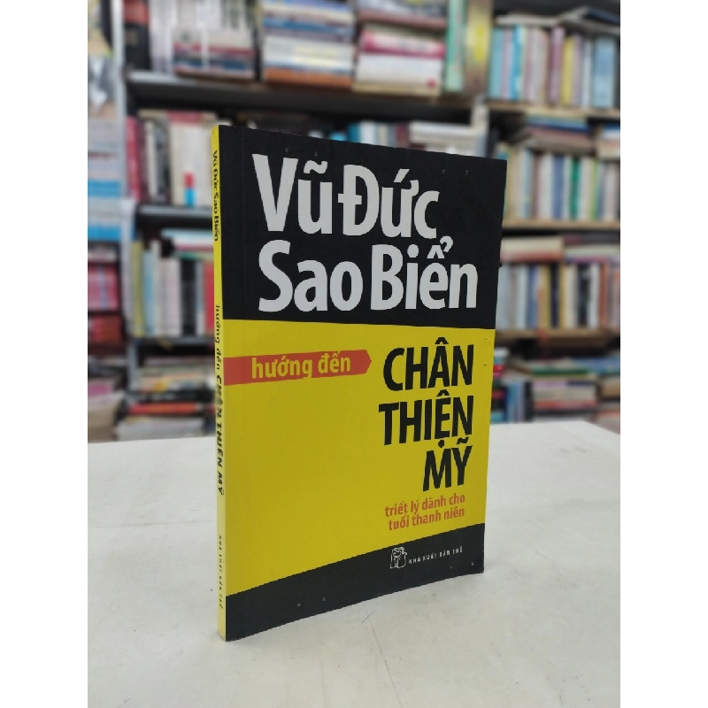 Hướng Đến Chân Thiện Mỹ Triết Lý Dành Cho Tuổi Thanh Niên - Vũ Đức Sao Biển 125218