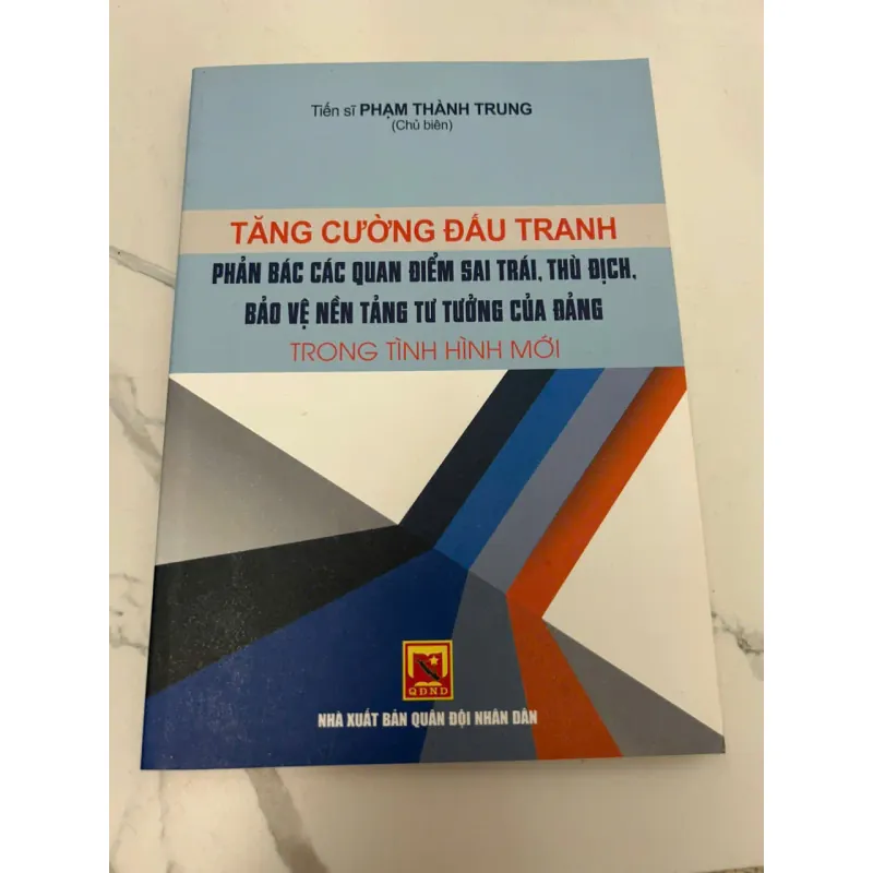 Tăng Cường Đấu Tranh Phản Bác Các Quan Điểm Sai Trái, Thù Địch... - TS. Phạm Thành Trung 608124