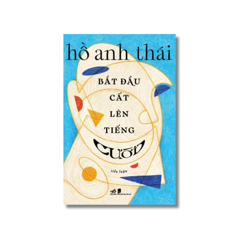Bắt đầu cất lên tiếng cười - Hồ Anh Thái 724748