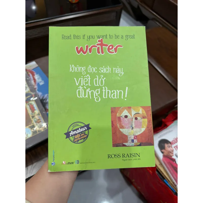 Không Đọc Sách Này, Viết Dở Đừng Than – Ross Raisin | K3 1010385