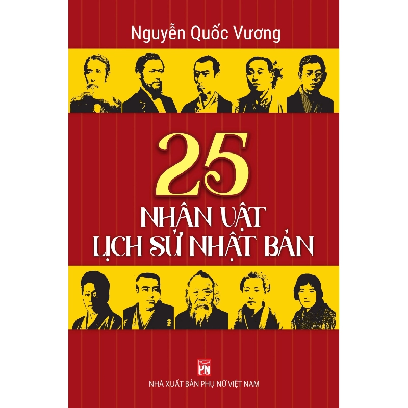 25 nhân vật lịch sử Nhật Bản,PN,60 - Nguyễn Quốc Vương - 2022 - KINH TẾ - PHÁP LUẬT - KHOA HỌC - VĂN HÓA XH Blogmeo040226 793273
