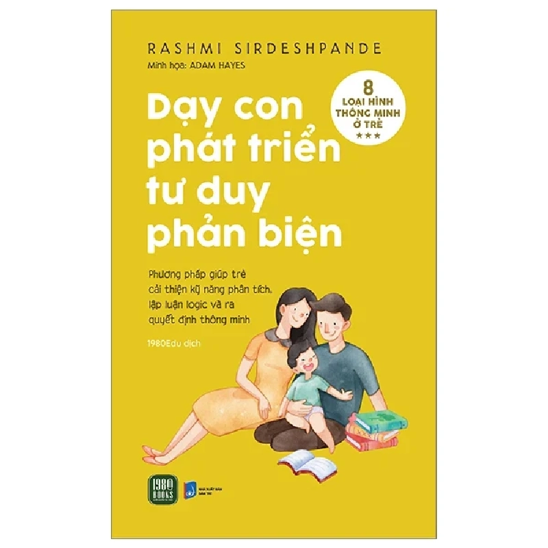 Dạy Con Phát Triển Tư Duy Phản Biện - Rashmi Sirdeshpande, Adam Hayes 280851