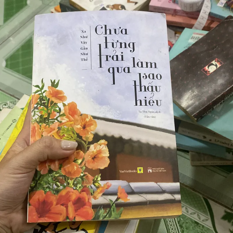 Chưa từng trải qua làm sao thấu hiểu  781374