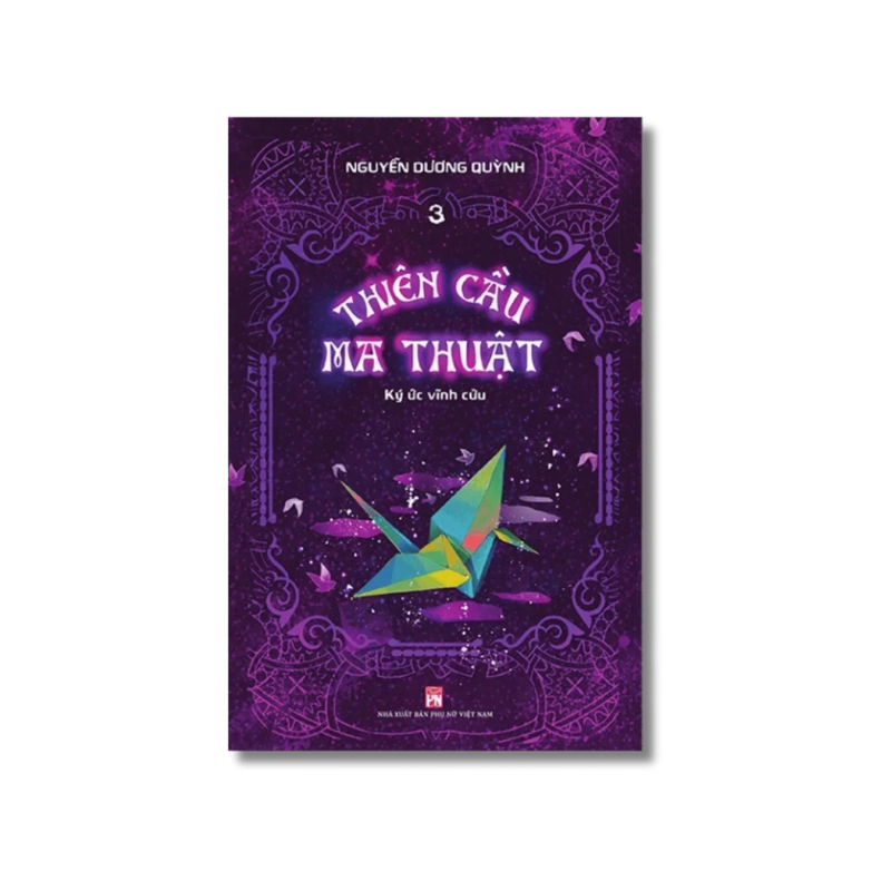 Thiên cầu ma thuật: Ký ức vĩnh cửu - Nguyễn Dương Quỳnh 722165