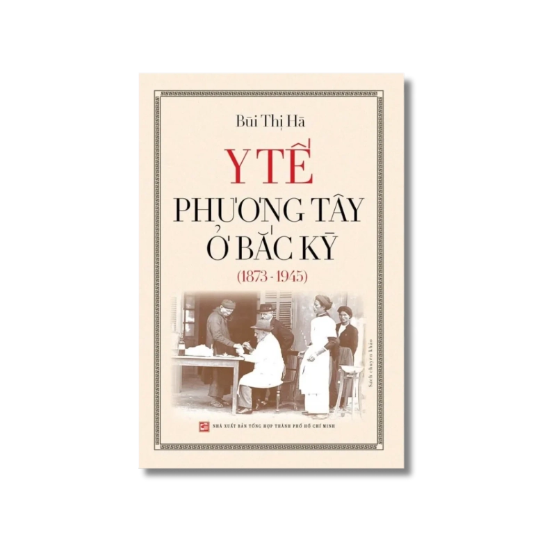 Y tế phương tây ở Bắc Kỳ (1873-1945) - Bùi Thị Hà 727714