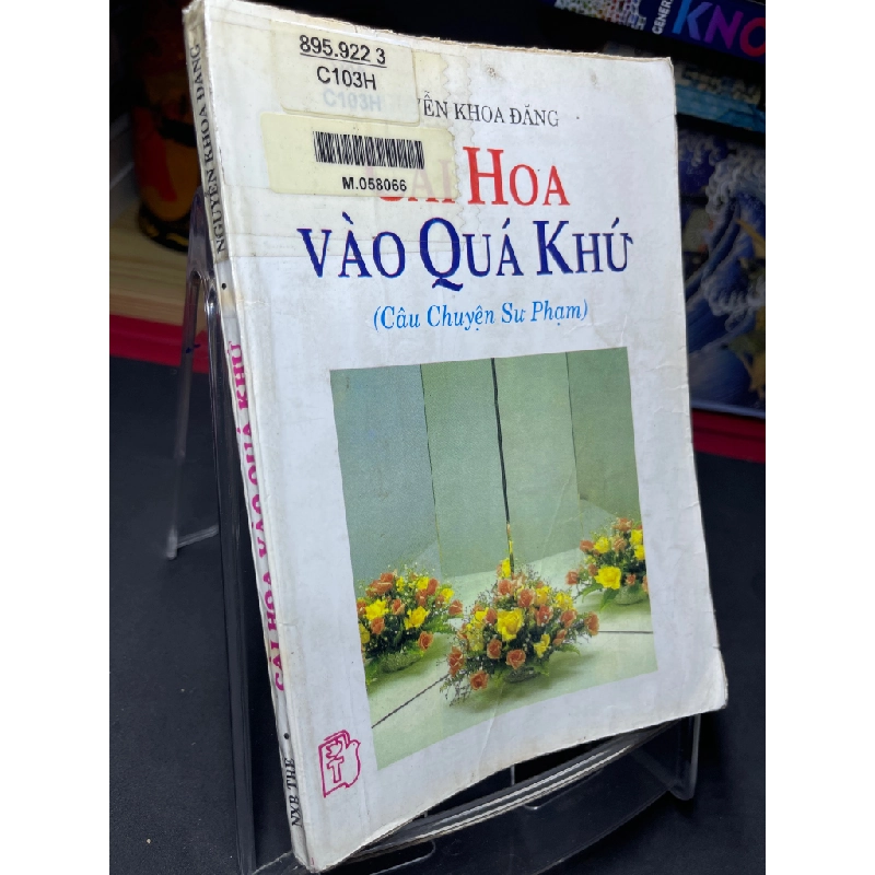 Cài hoa vào quá khứ 1997 mới 60% ố vàng Nguyễn Đăng Khoa HPB0906 SÁCH VĂN HỌC 160240