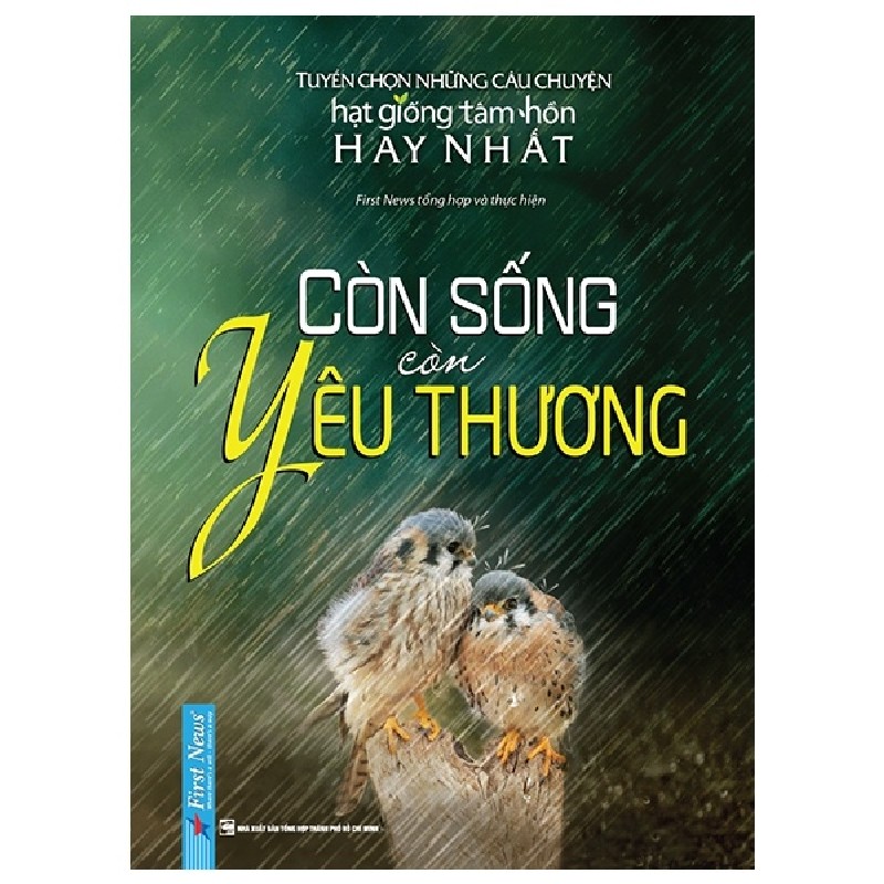 Hạt Giống Tâm Hồn - Còn Sống Còn Yêu Thương (Bìa Cứng) - First News 142067