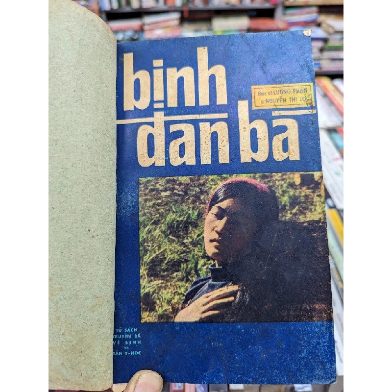 BỊNH ĐÀN BÀ - BÁC SĨ LƯƠNG PHÁN & NGUYỄN THỊ LỢI ( SÁCH ĐÓNG BÌA CÒN BÌA GỐC ) 140171