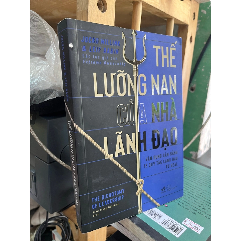 Thế lưỡng nan của nhà lãnh đạo - Jocko Willink & Leif Babin 517283