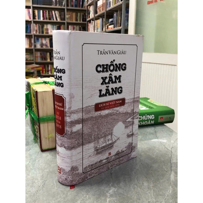 CHỐNG XÂM LĂNG LỊCH SỬ VIỆT NAM TỪ 1858 ĐẾN 1898 - TRẦN VĂN GIÀU 474651