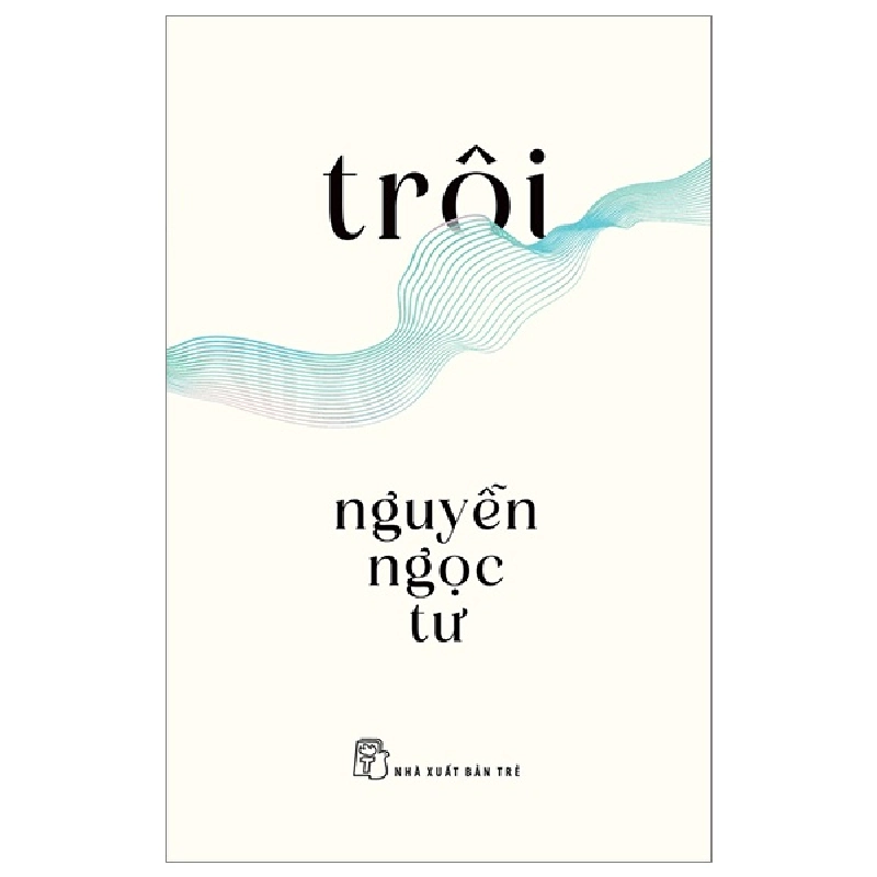 Trôi - Nguyễn Ngọc Tư (Mới 100%) Truyện ngắn, tản văn, NXB Trẻ - SÁCH ĐẠI HỌC 491258
