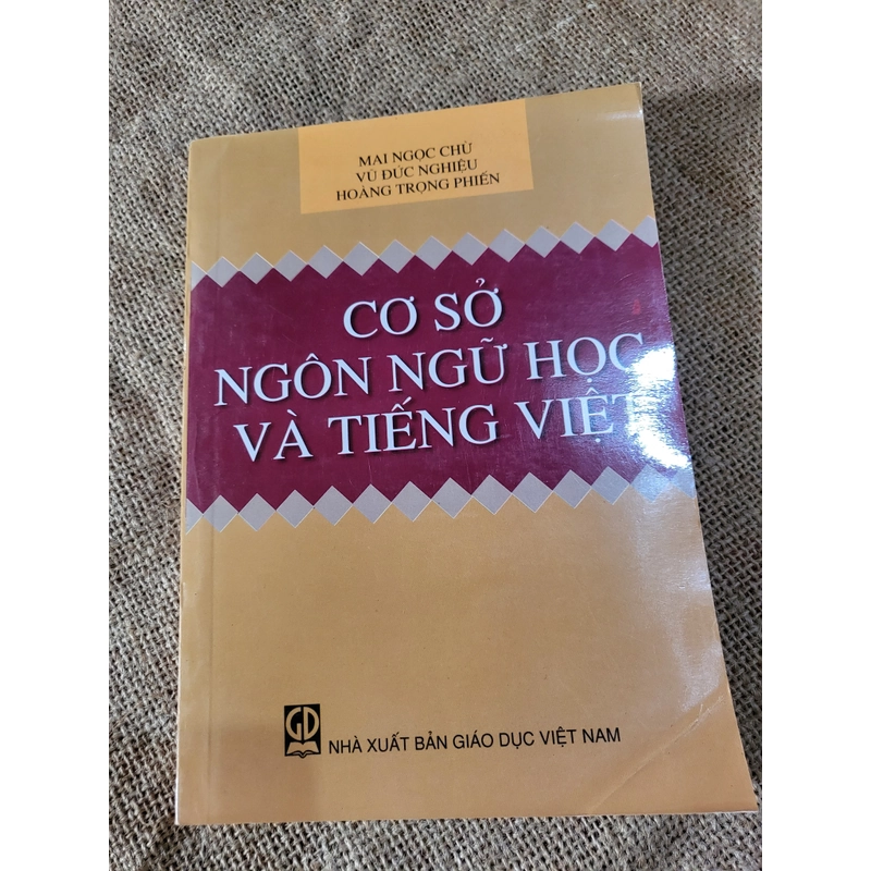 Cơ sở ngon ngữ học và tiếng Việt _ MAI NGỌC CHỬ, VŰ ĐứC NGHIÊU - HOÀNG TRỌNG PHIẾN 350295