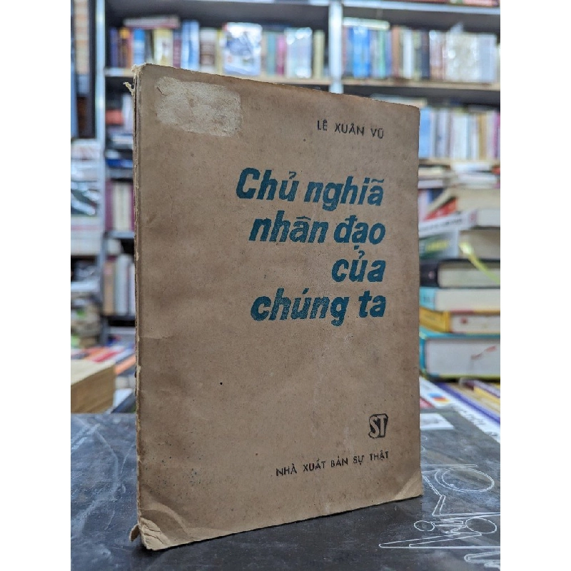 Chủ nghĩa nhân đạo của chúng ta - Lê Xuân Vũ 121527