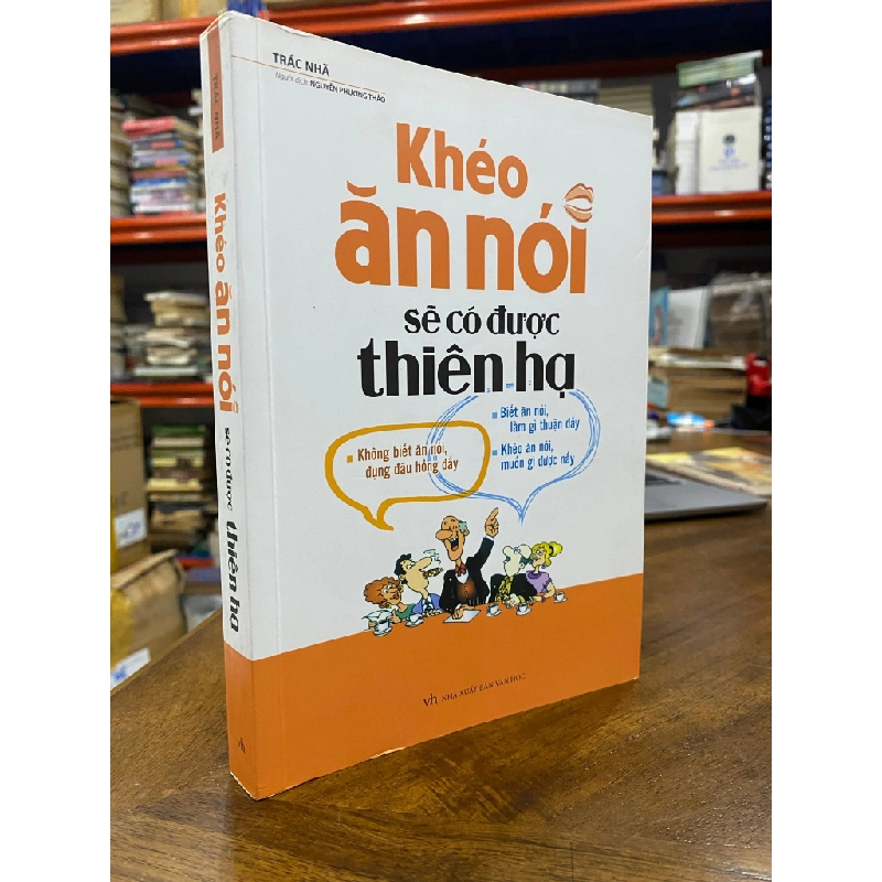 Khéo ăn nói sẽ có được thiên hạ - Trác Nhã 127902