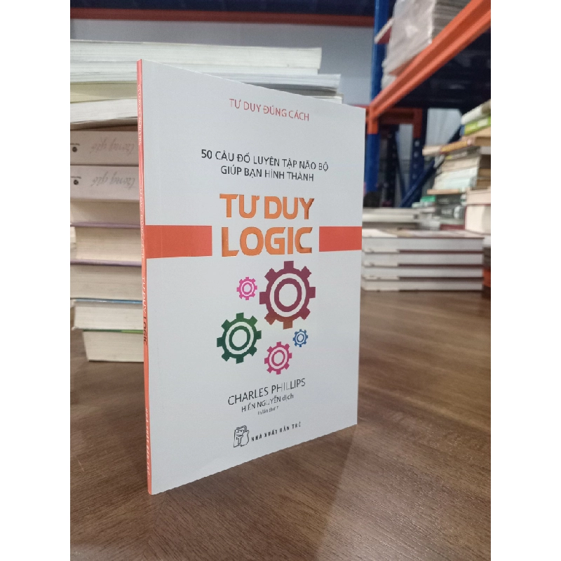 Tư duy logic - Charles Phillips (Hiền Nguyễn dịch) 471667