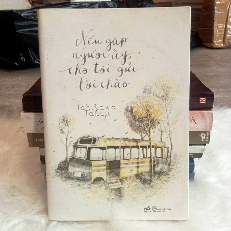 Nếu Gặp Người Ấy, Cho Tôi Gửi Lời Chào - Takuji Ichikawa 505092