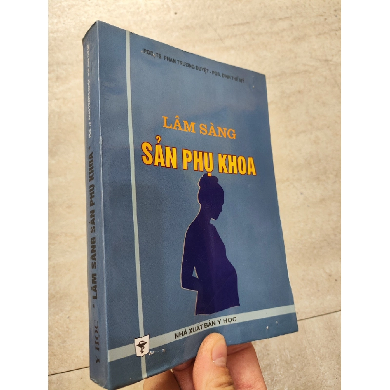 Lâm Sàng Sản Phụ Khoa - PGS.TS. Phan Trường Duyệt - PGS. Đinh Thế Mỹ 507092