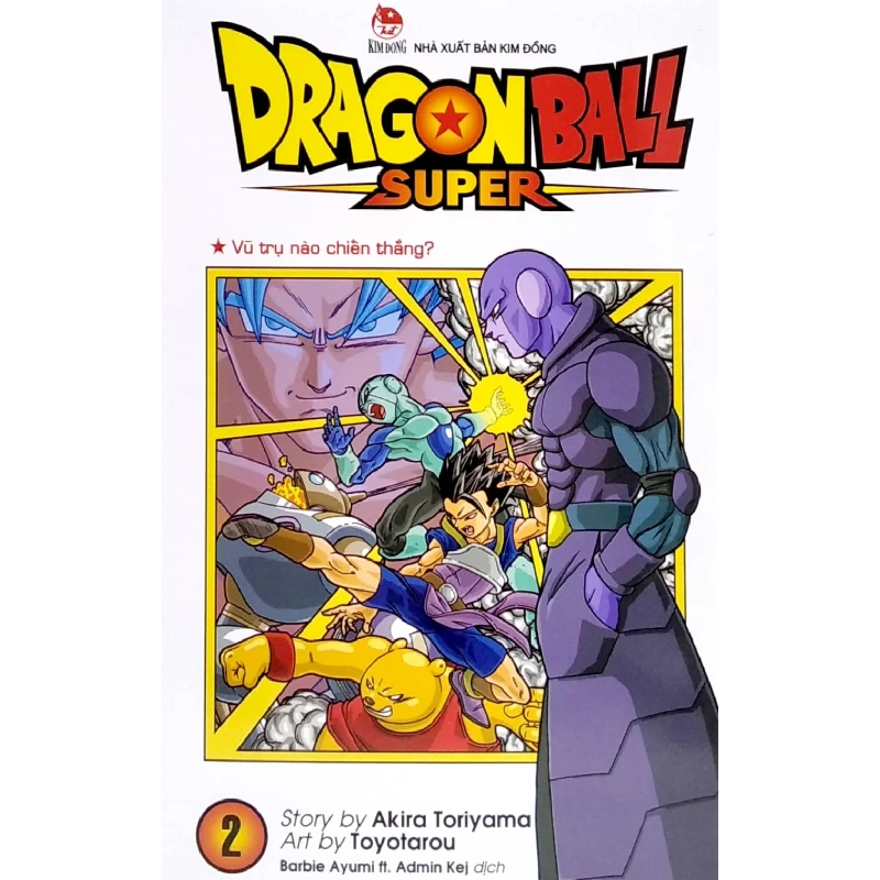 Dragon Ball Super - Tập 2 - Vũ Trụ Nào Chiến Thắng? - Akira Toriyama, Toyotarou (Mới 100%) Manga, comic, NXB Kim Đồng - SÁCH ĐẠI HỌC 488769