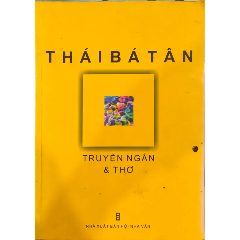 THÁI BÁ TÂN- TRUYỆN NGẮN VÀ THƠ - Sách được kí tặng 21765