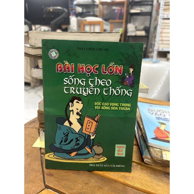Bài Học Lớn Sống Theo Truyền Thống - Tsai Chih Chung - Tsai Chih Chung 990810