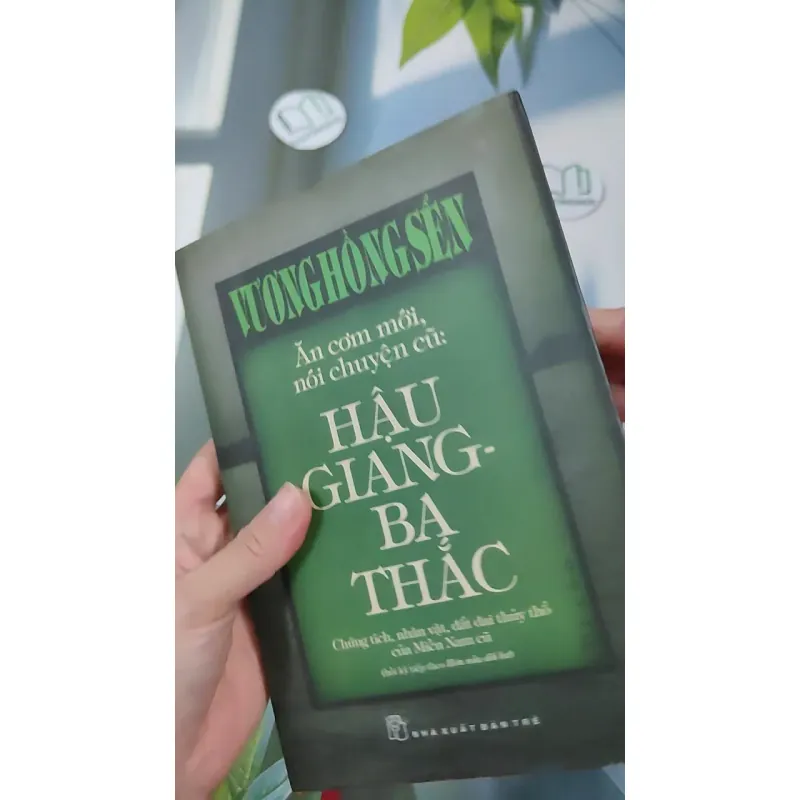 [MIỄN PHÍ BỌC SÁCH] Ăn Cơm Mới, Nói Chuyện Cũ: Hậu Giang - Ba Thắc - Vương Hồng Sển 990442