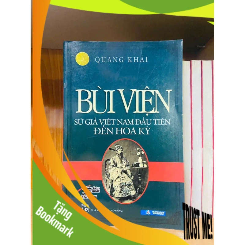 (TẶNG BOOKMARK) Bùi Viện sứ giả đầu tiên đến Hoa Kỳ - Quang Khải LỊCH SỬ - CHÍNH TRỊ - TRIẾT HỌC RBK0810 940163
