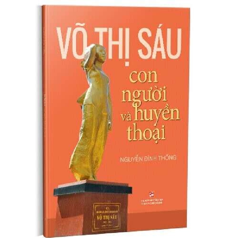 Võ Thị Sáu con người và huyền thoại (2023) - Nguyễn Đình Thống 500655
