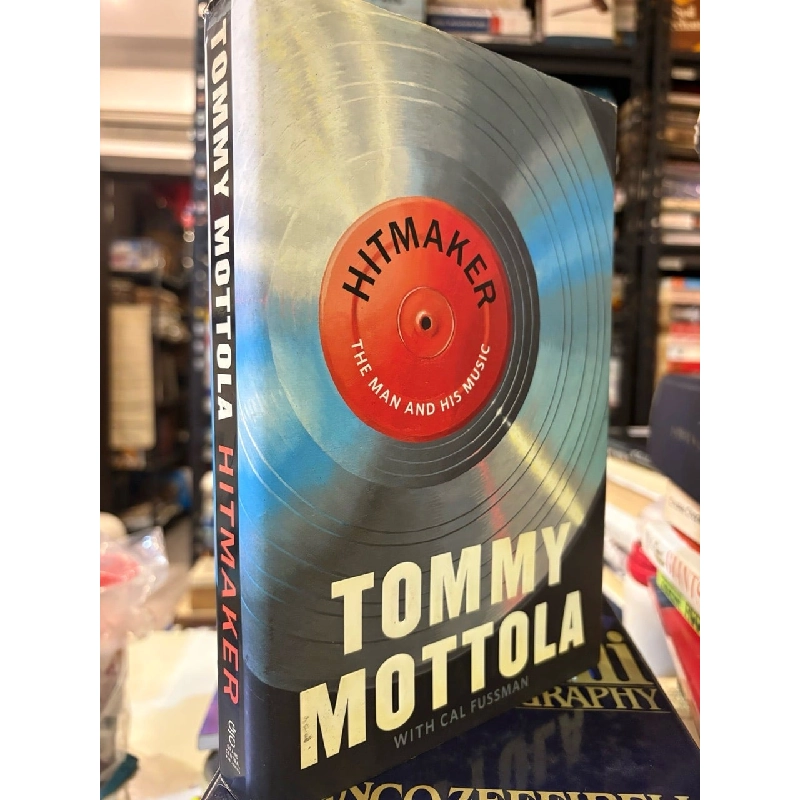Hitmaker the man and his music - Tommy Mottola 974373
