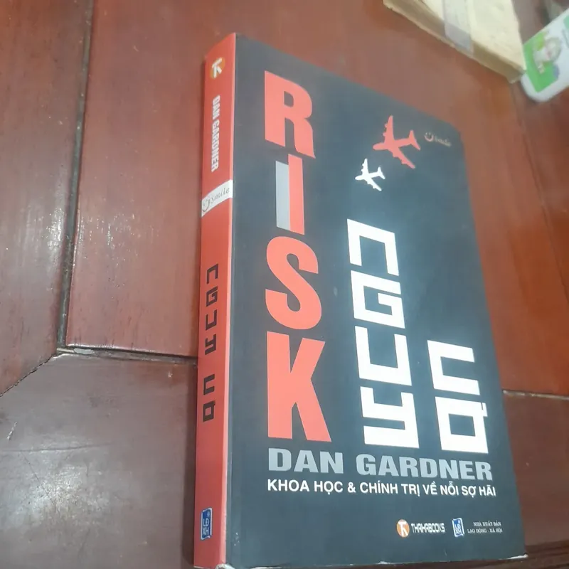 Dan Gardner - NGUY CƠ, khoa học & chính trị về nỗi sợ hãi 592746