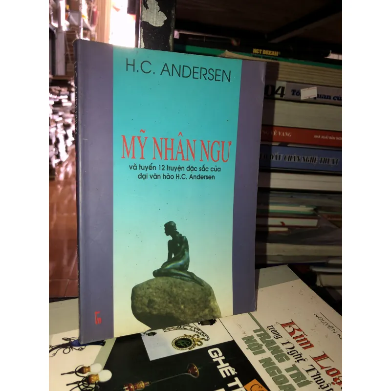 Mỹ nhân ngư và tuyển 12 truyện đặc sắc của đại văn hào H.C. Andersen  998091