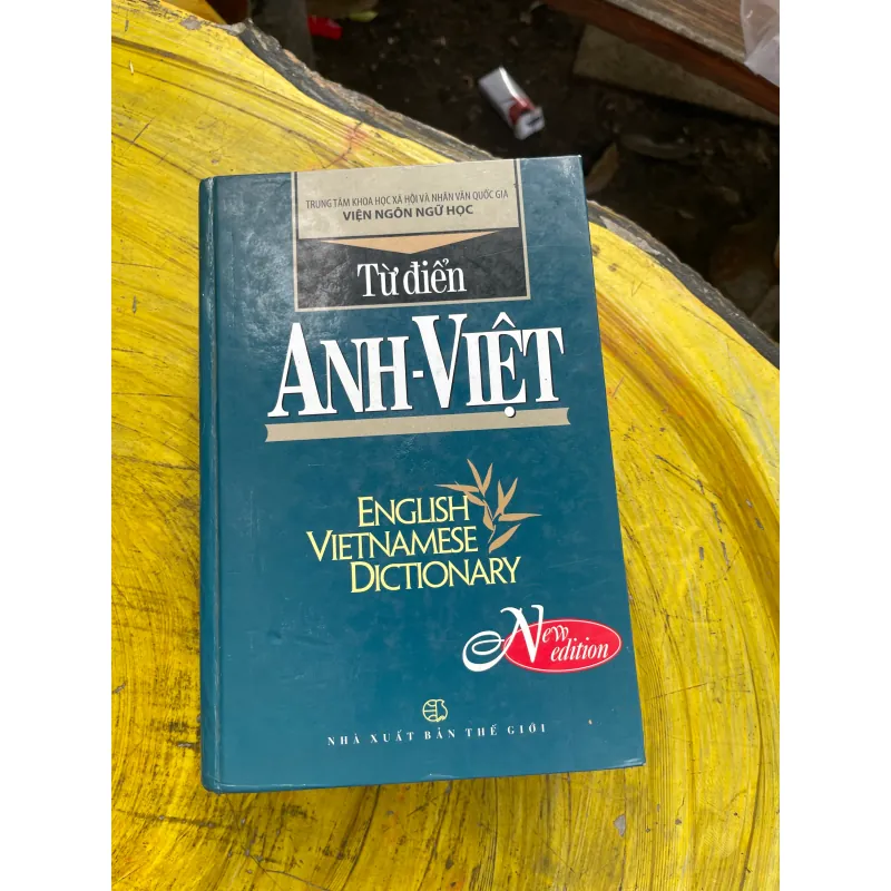 TỪ ĐIỂN ANH - VIỆT ENGLISH- VIETNAMESE DICTIONARY- VIỆN NGÔN NGỮ HỌC- NEW EDITION 731006