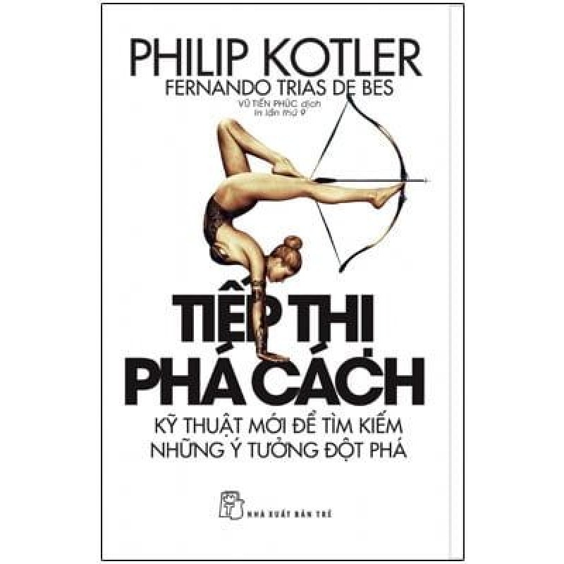 Tiếp Thị Phá Cách - Philip Kotler, Fernando Trias De Bes 138267