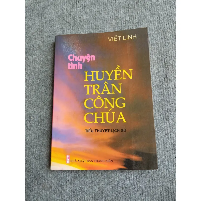 CHUYỆN TÌNH HUYỀN TRÂN CÔNG CHÚA - VIẾT LINH 571013