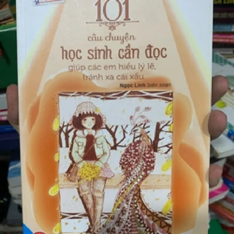 [Sách Cũ SCGR] 101 Câu Chuyện Học Sinh Cần Đọc Giúp Các Em Hiểu Lý Lẽ, Tránh Xa Cái Xấu TKB2308 MẸ VÀ BÉ 687073