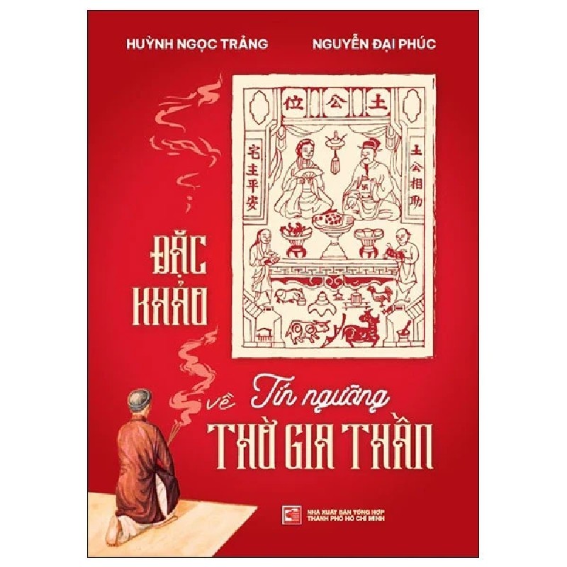 Đặc Khảo Về Tín Ngưỡng Thờ Gia Thần - Huỳnh Ngọc Trảng, Nguyễn Đại Phúc 191128