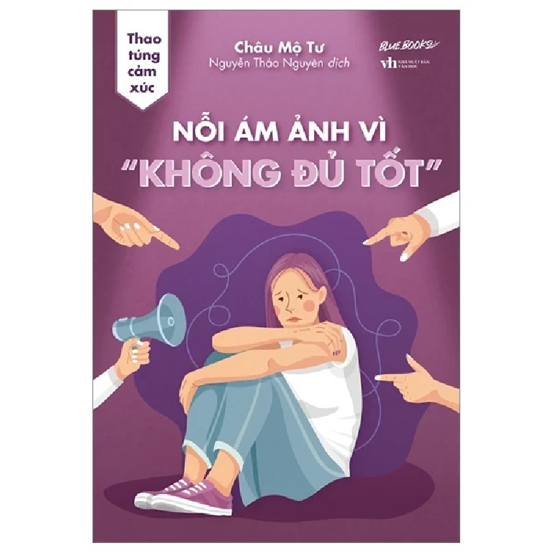 Thao Túng Cảm Xúc - Nỗi Ám Ảnh Vì “Không Đủ Tốt” - Châu Mộ Tư 190536