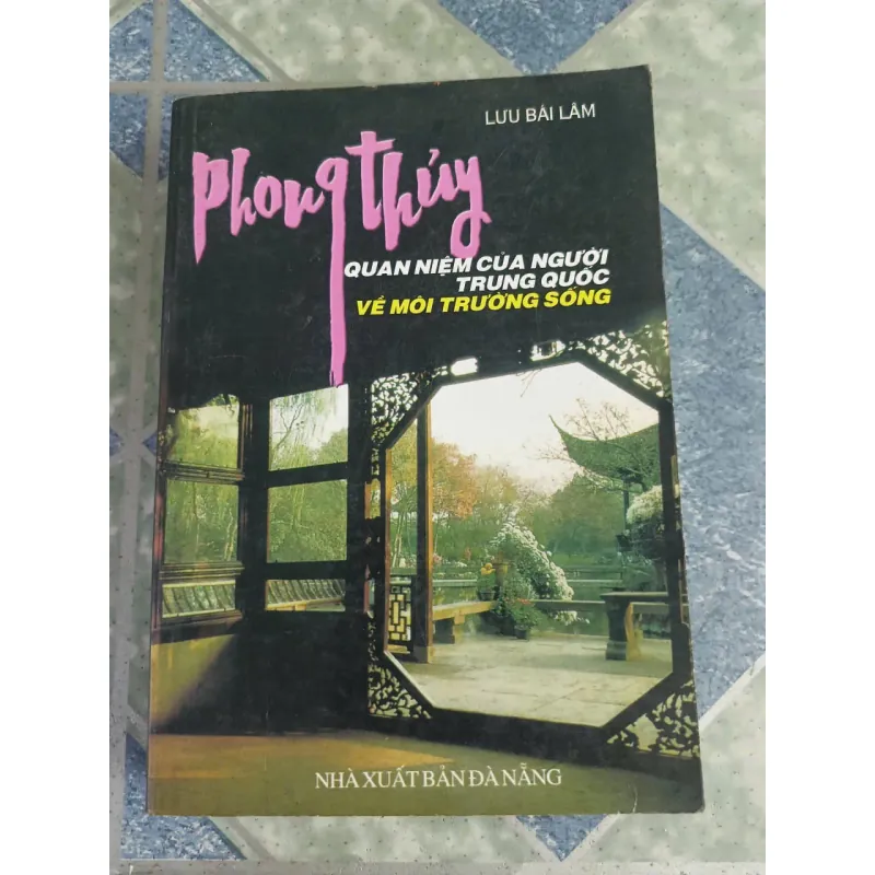 Phong thủy - quan niệm của người trung quốc về môi trường sống - Lưu Bái Lâm 696869